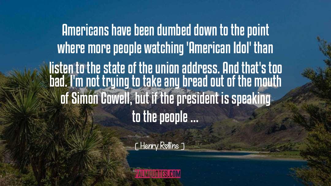 State Of The Union Response quotes by Henry Rollins