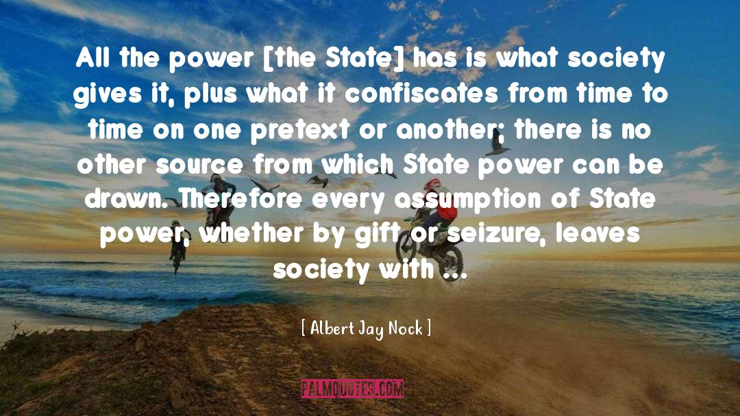 State Power quotes by Albert Jay Nock