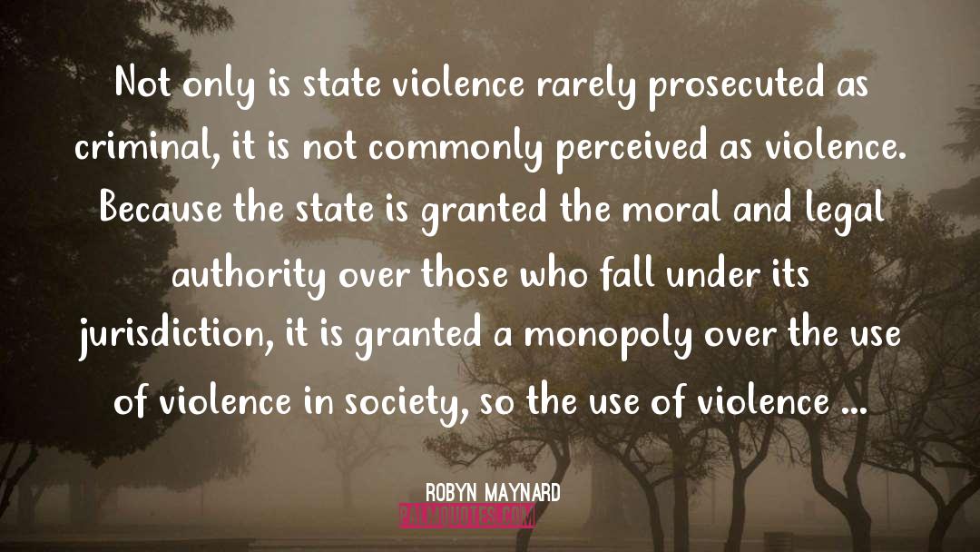 State Violence quotes by Robyn Maynard