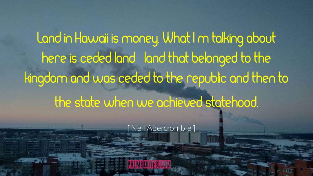 Statehood quotes by Neil Abercrombie