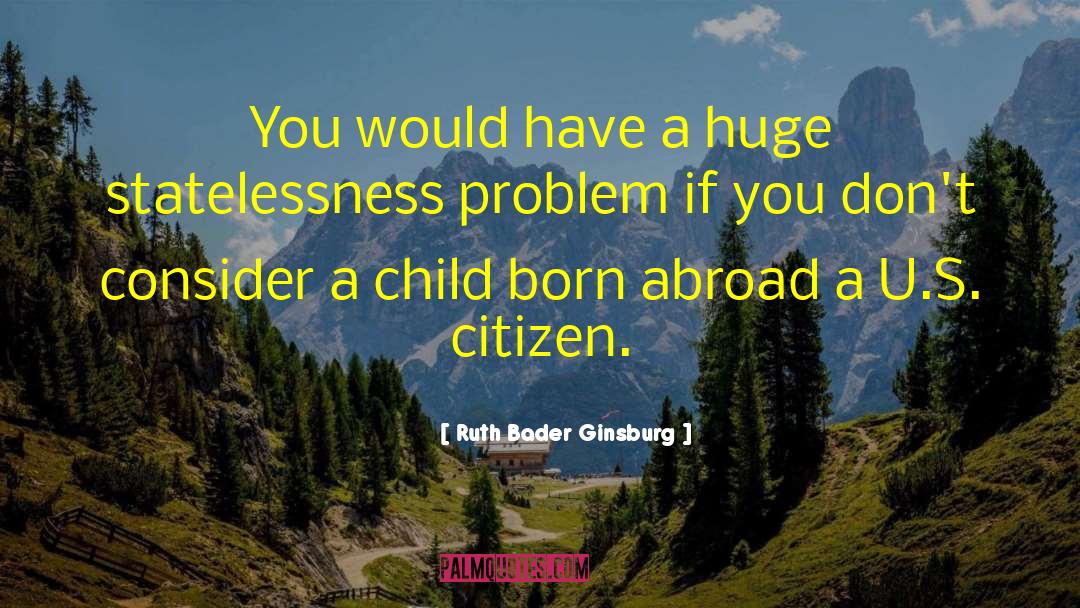 Statelessness quotes by Ruth Bader Ginsburg