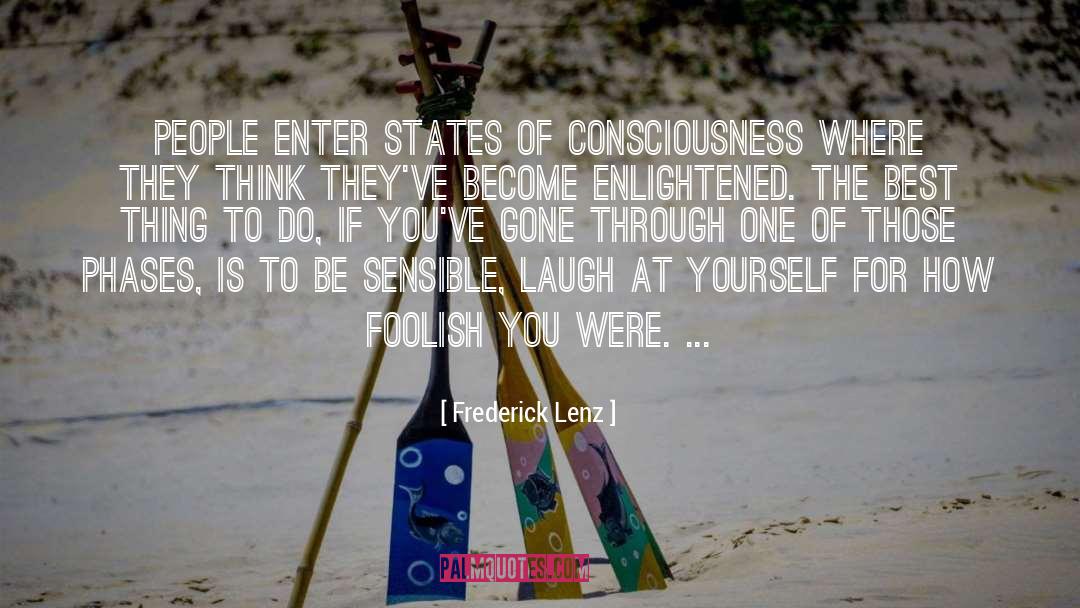 States Of Consciousness quotes by Frederick Lenz