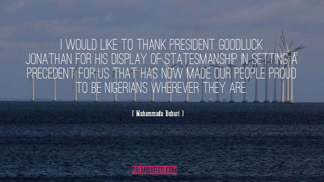 Statesmanship quotes by Muhammadu Buhari