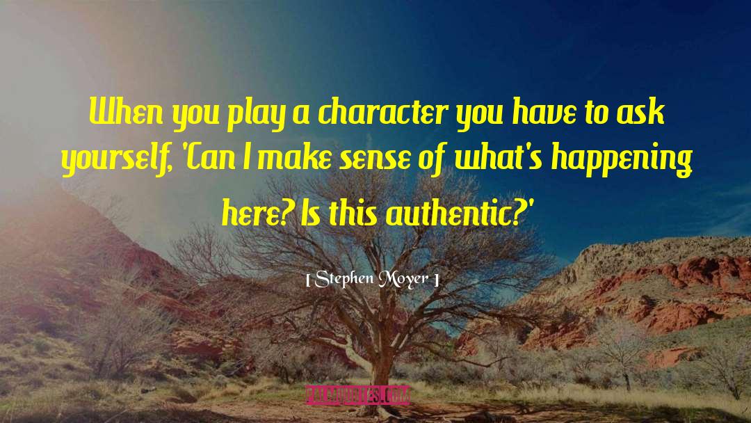 Static Character quotes by Stephen Moyer