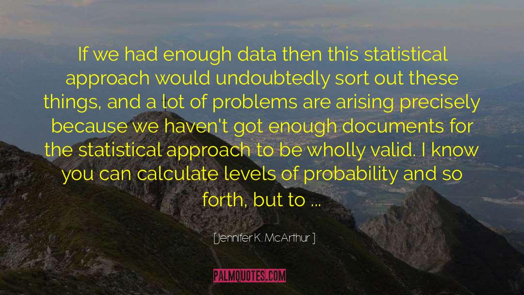 Statistical Analysis quotes by Jennifer K. McArthur