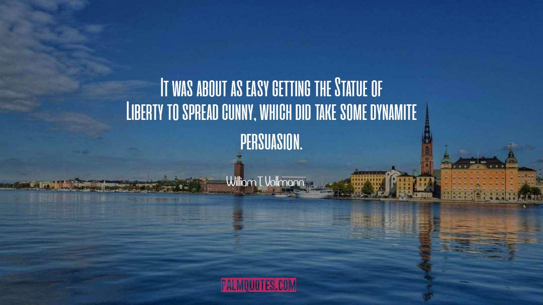 Statue Of Liberty quotes by William T. Vollmann