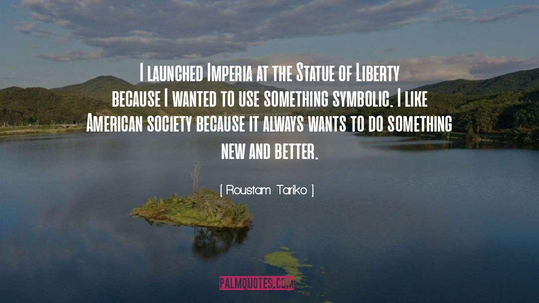 Statue Of Liberty View quotes by Roustam Tariko