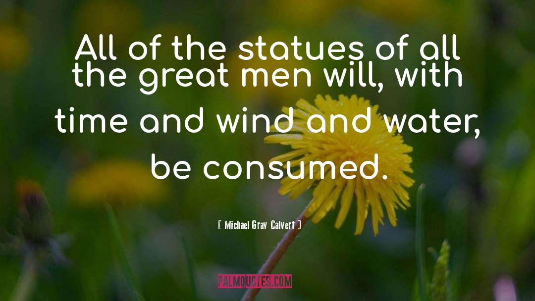 Statues quotes by Michael Gray Calvert