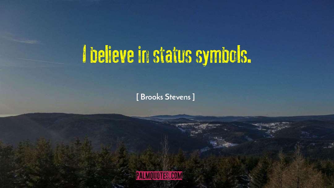 Status Symbol quotes by Brooks Stevens