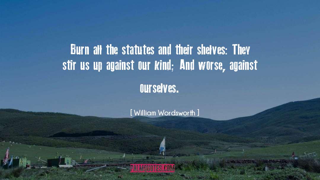 Statutes quotes by William Wordsworth