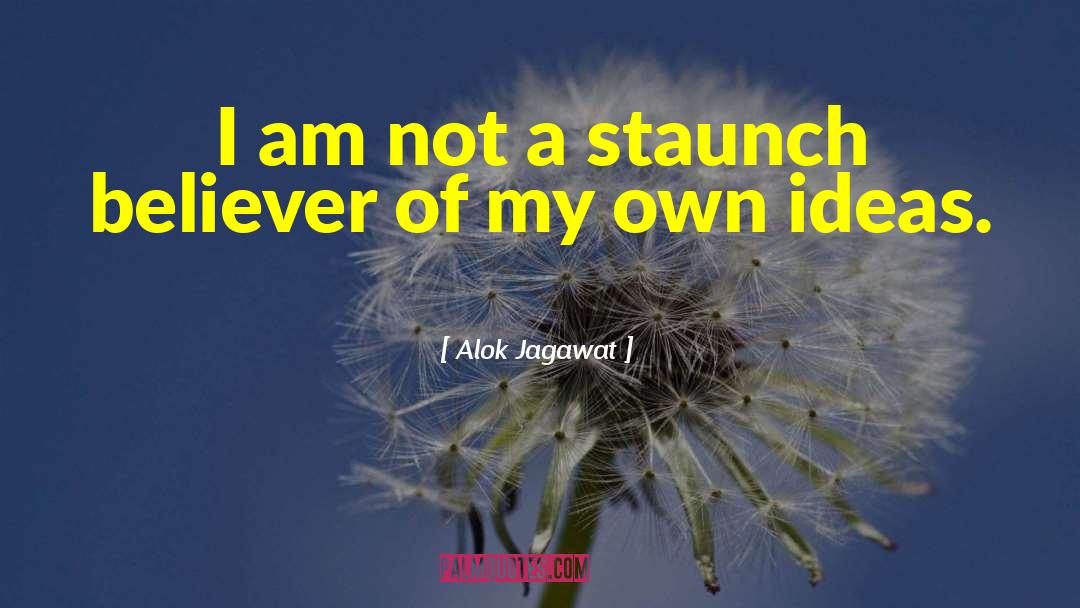 Staunch quotes by Alok Jagawat