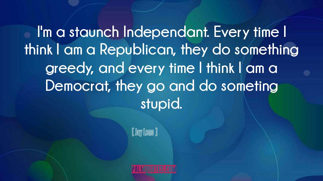 Staunch quotes by Jay Leno