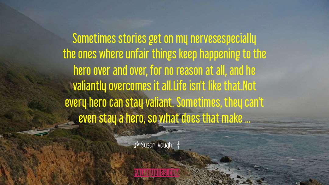 Stay A Hero quotes by Susan Vaught