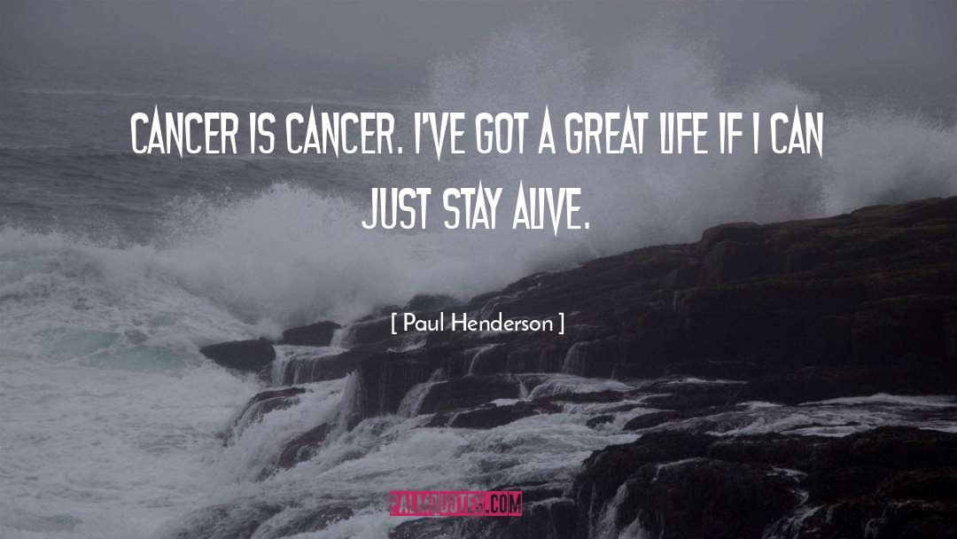 Stay Alive quotes by Paul Henderson