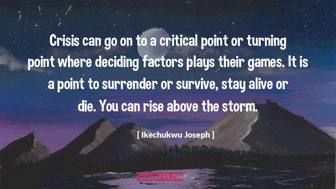 Stay Alive quotes by Ikechukwu Joseph