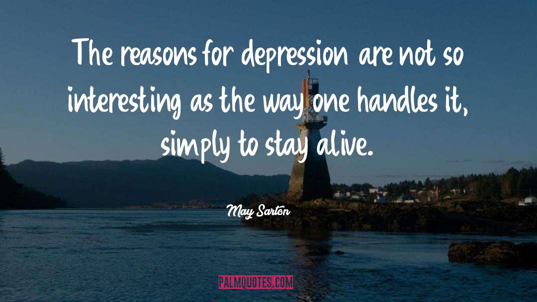 Stay Alive quotes by May Sarton
