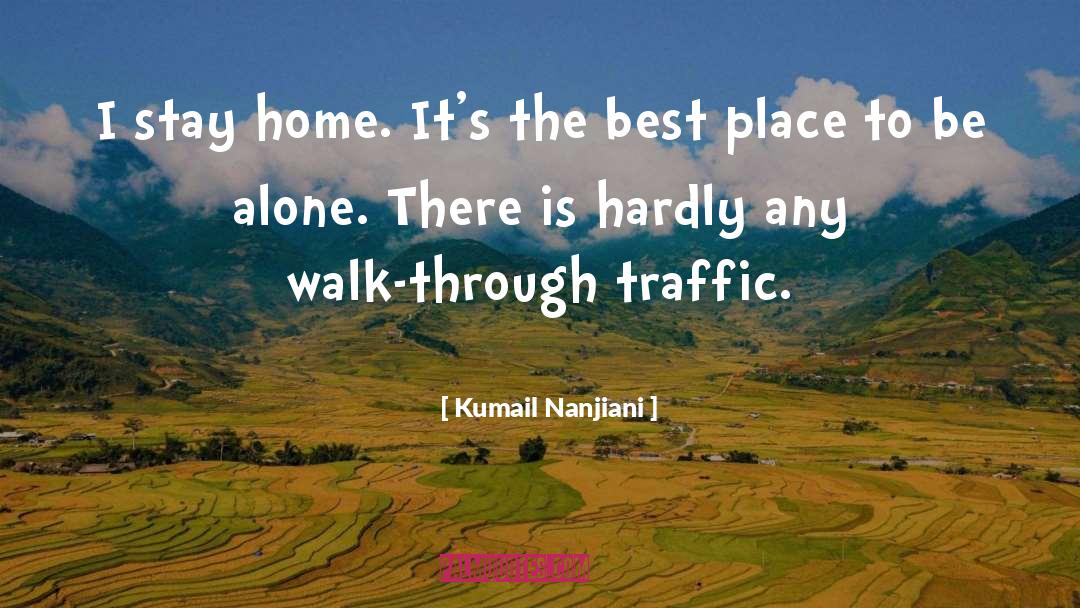 Stay Alone Tumblr quotes by Kumail Nanjiani