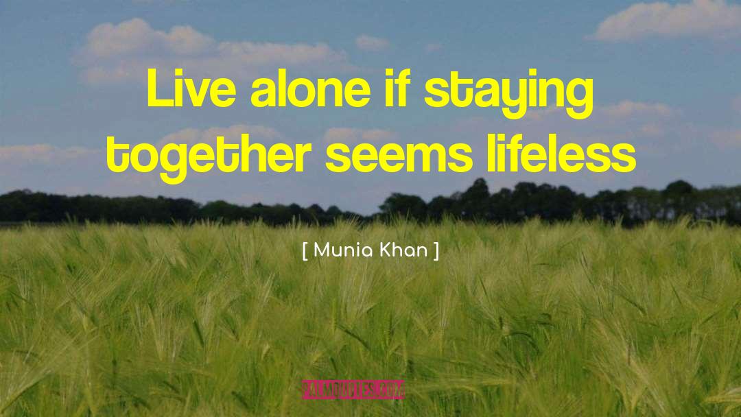 Stay Alone Tumblr quotes by Munia Khan