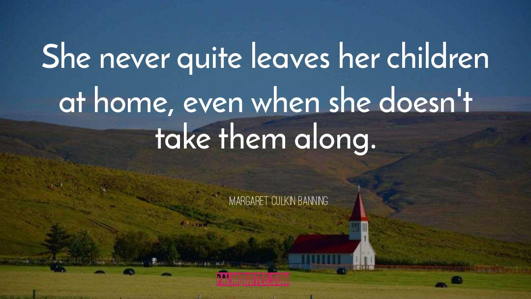 Stay At Home Mom quotes by Margaret Culkin Banning