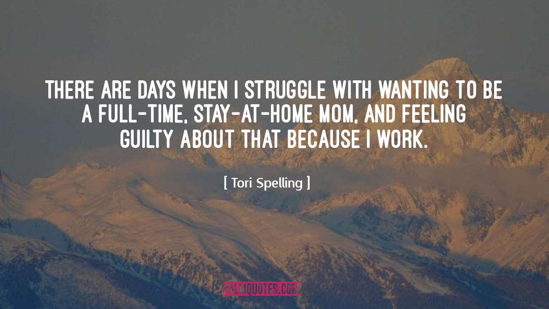 Stay At Home Mothers quotes by Tori Spelling