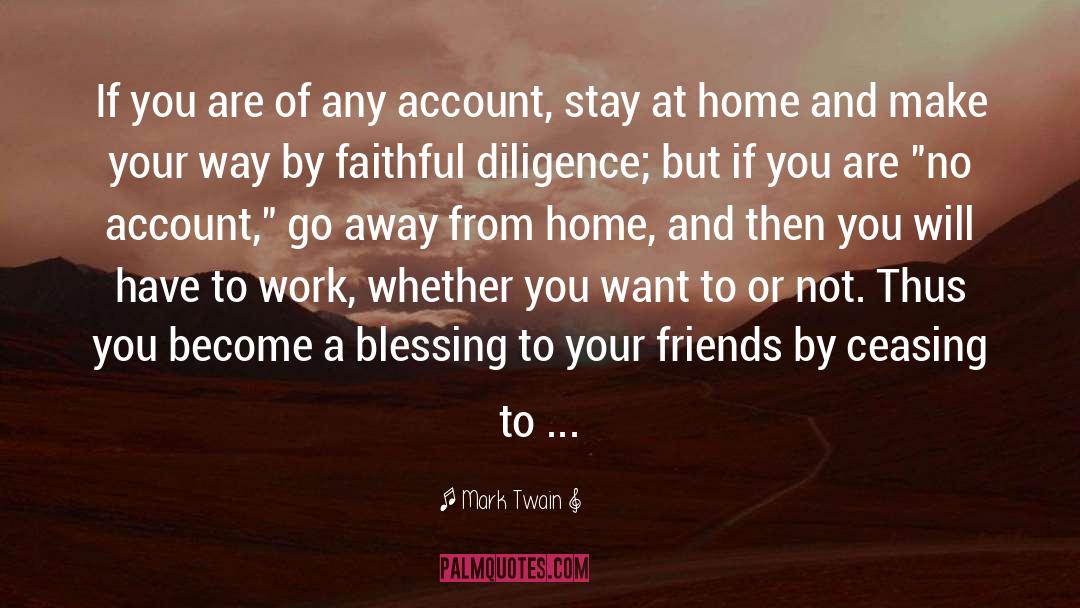 Stay At Home quotes by Mark Twain