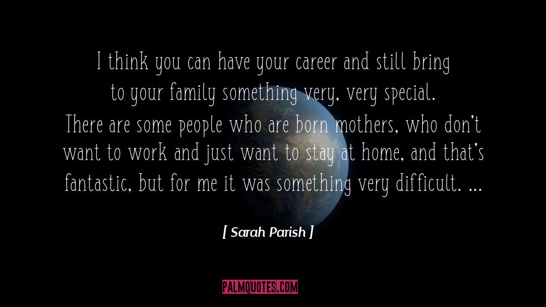 Stay At Home quotes by Sarah Parish