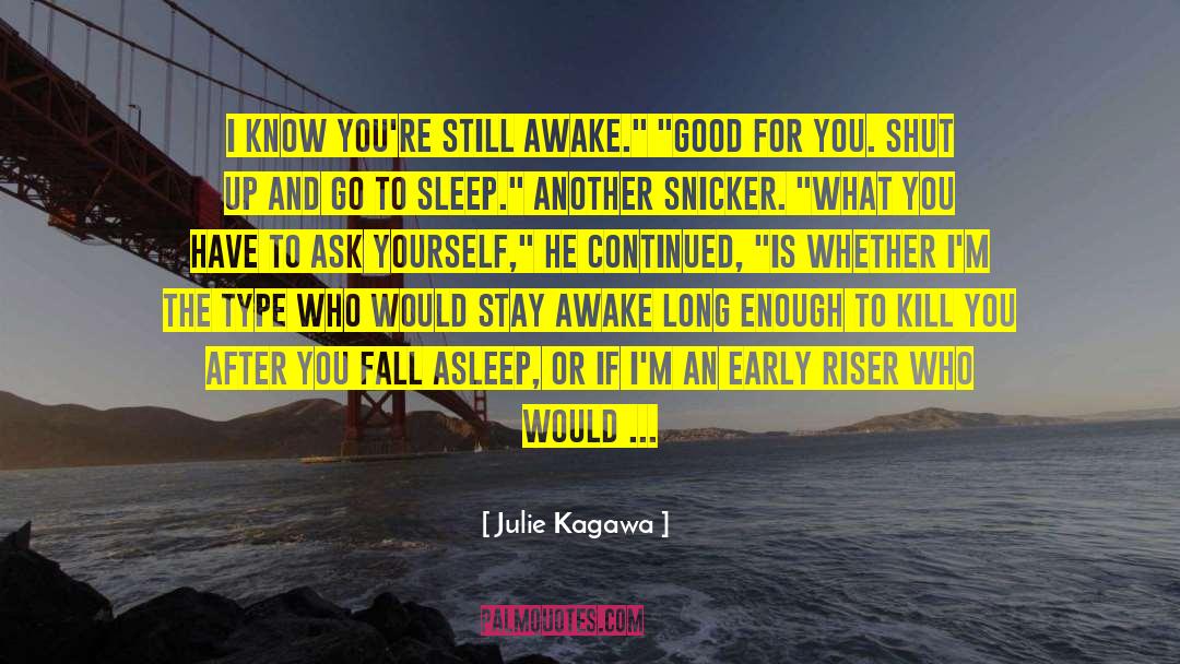 Stay Awake quotes by Julie Kagawa