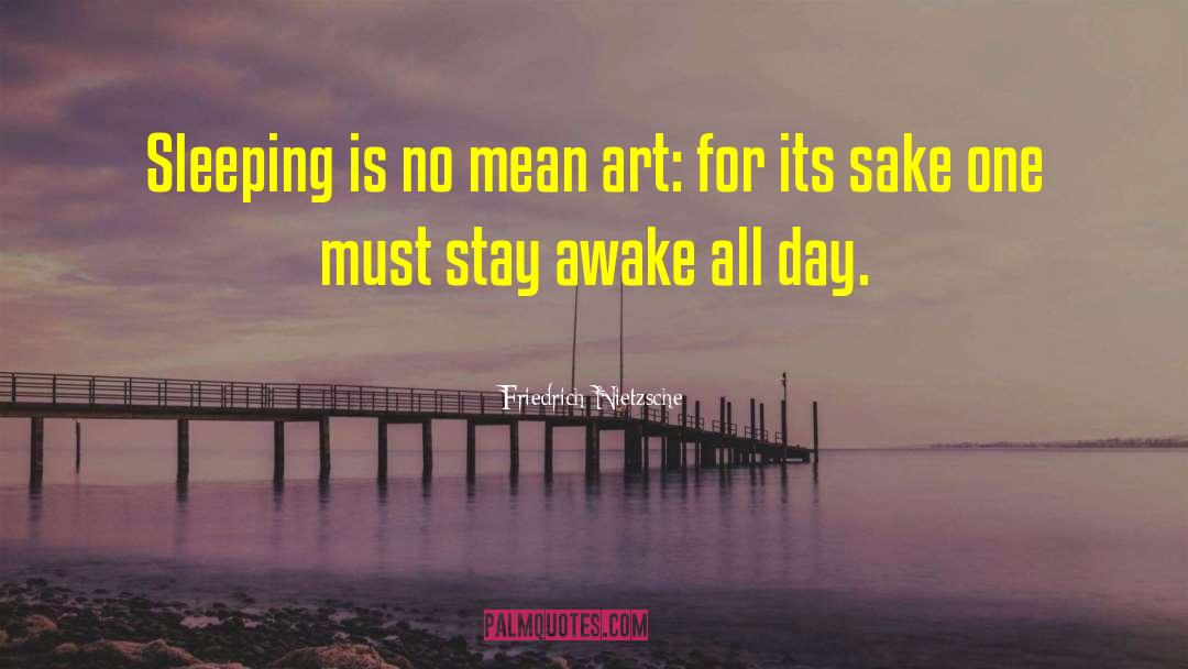 Stay Awake quotes by Friedrich Nietzsche