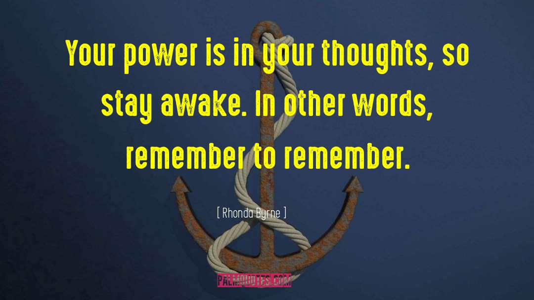 Stay Awake quotes by Rhonda Byrne