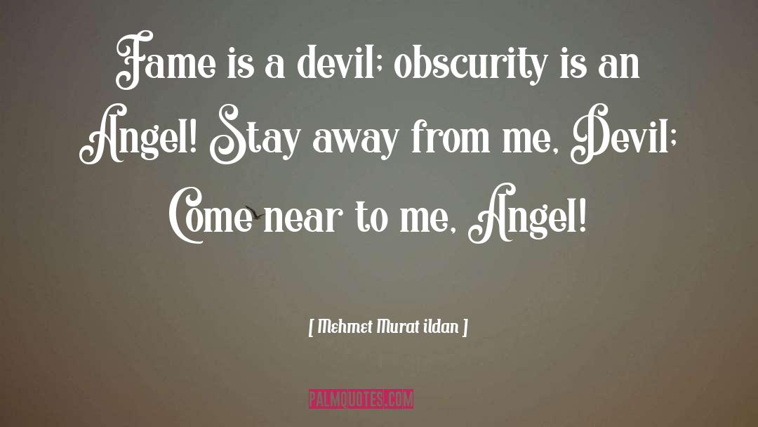 Stay Away From Me quotes by Mehmet Murat Ildan