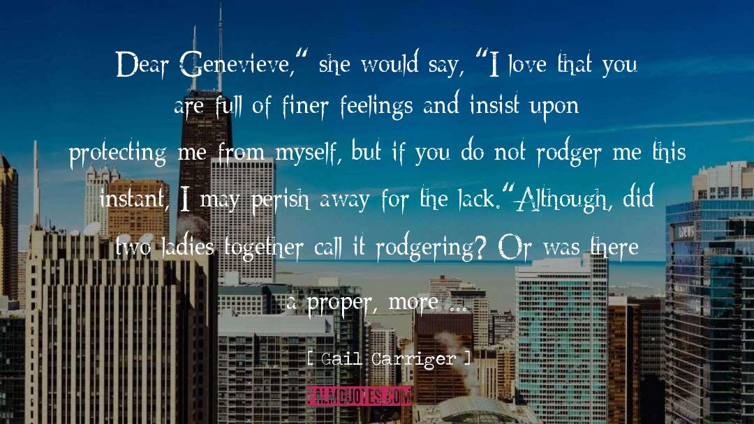 Stay Away From Me quotes by Gail Carriger