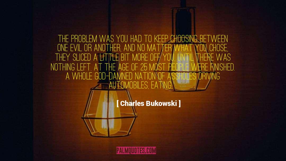 Stay Away From People quotes by Charles Bukowski