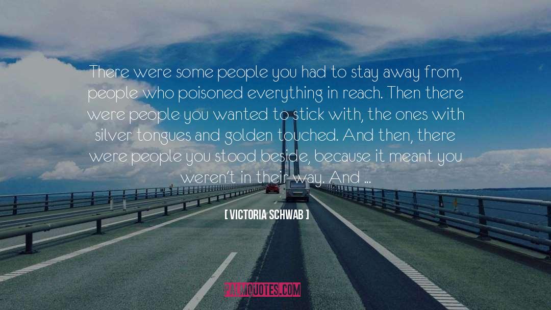 Stay Away From People quotes by Victoria Schwab