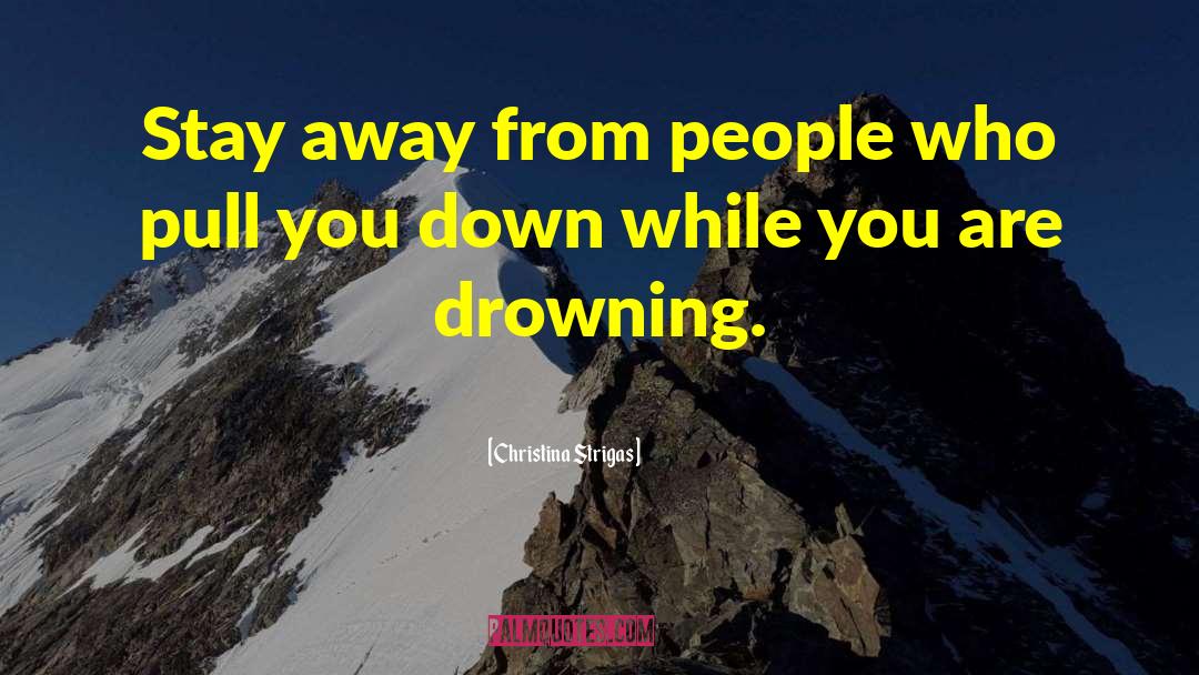 Stay Away From People quotes by Christina Strigas