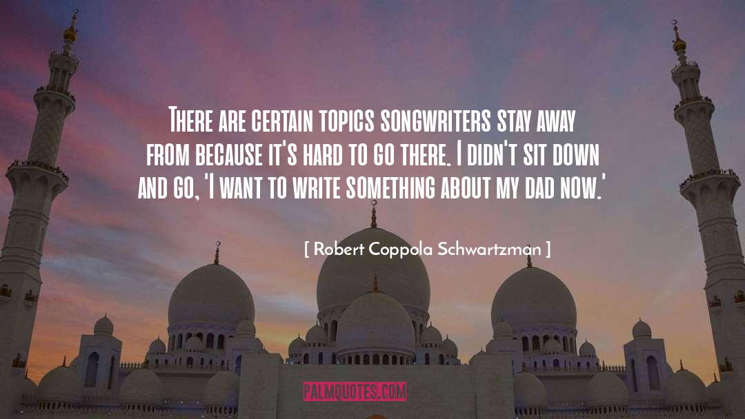 Stay Away quotes by Robert Coppola Schwartzman