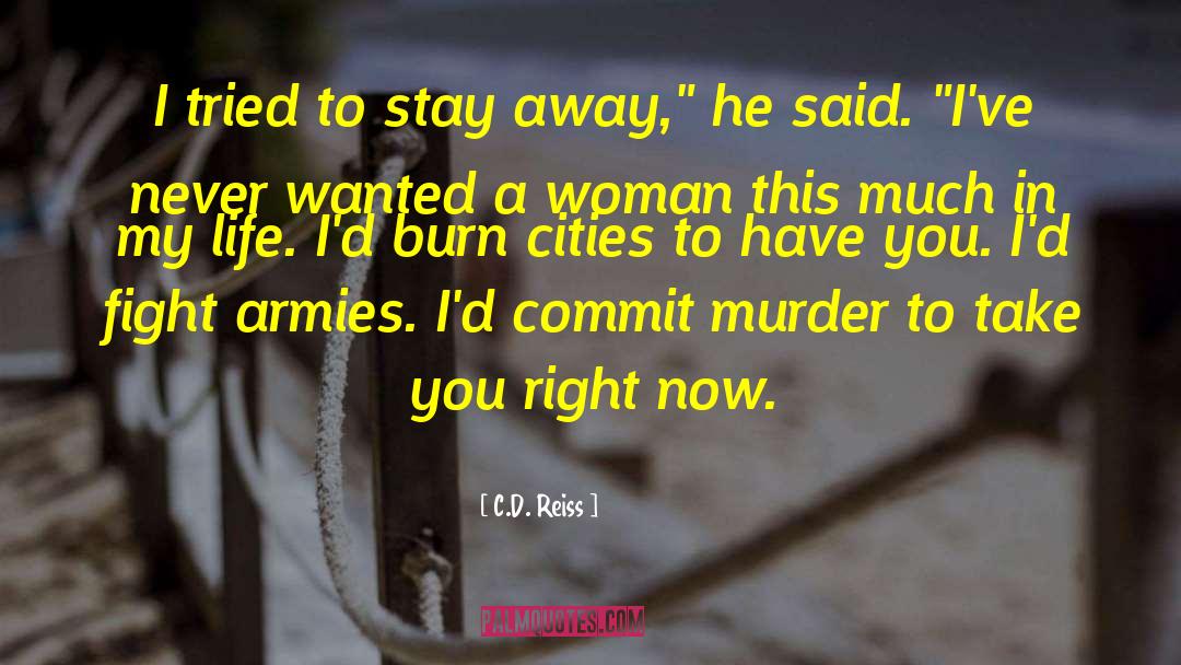 Stay Away quotes by C.D. Reiss