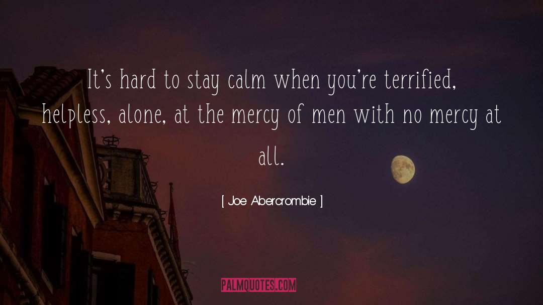 Stay Calm quotes by Joe Abercrombie