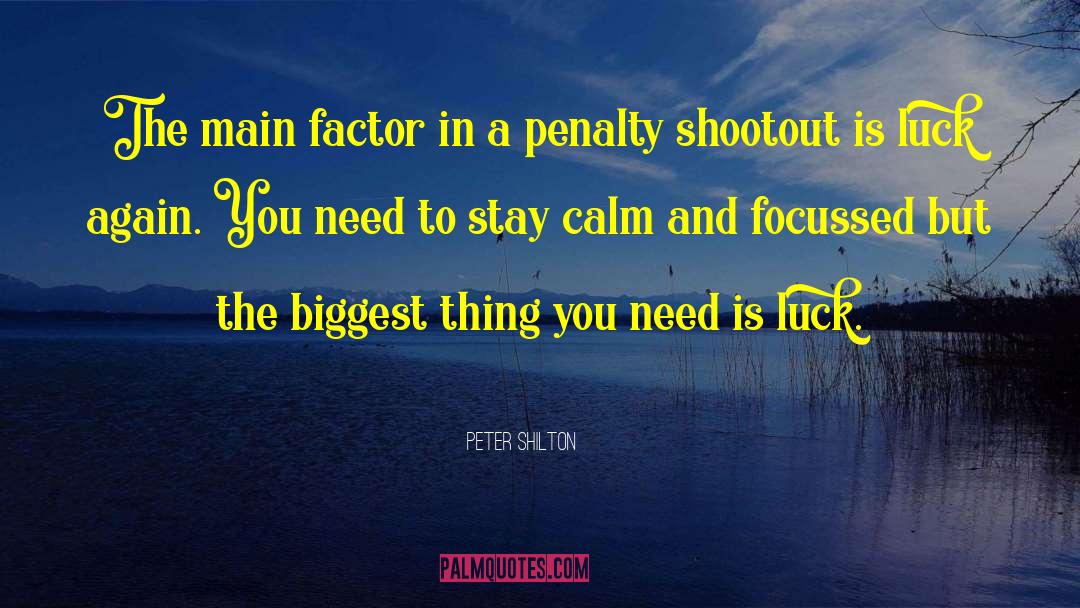 Stay Calm quotes by Peter Shilton