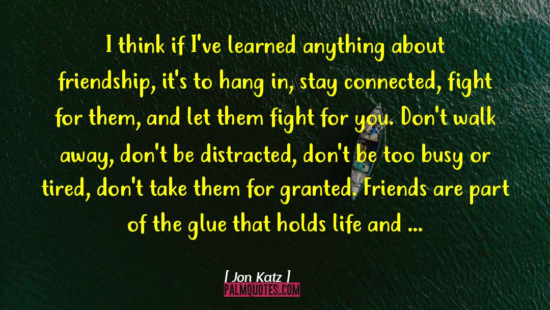 Stay Connected quotes by Jon Katz