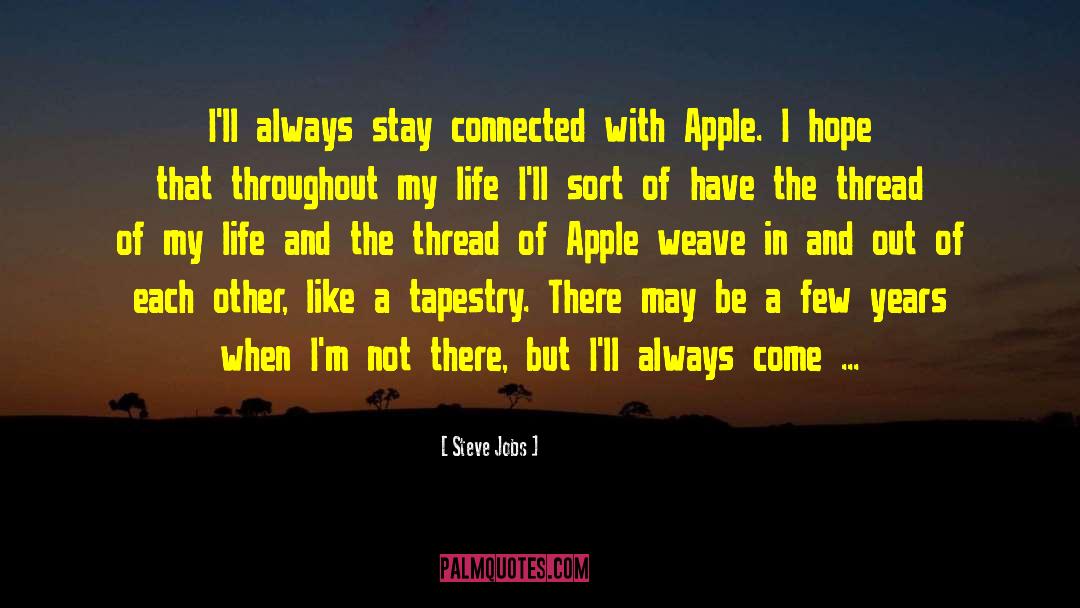 Stay Connected quotes by Steve Jobs
