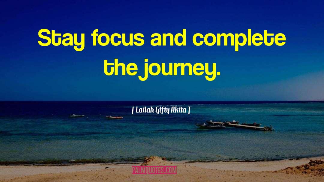 Stay Focus quotes by Lailah Gifty Akita