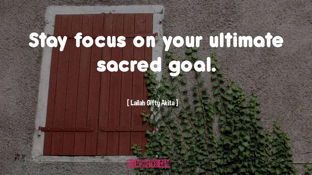 Stay Focus quotes by Lailah Gifty Akita