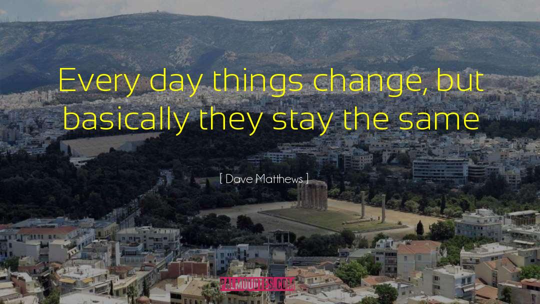 Stay Focus quotes by Dave Matthews