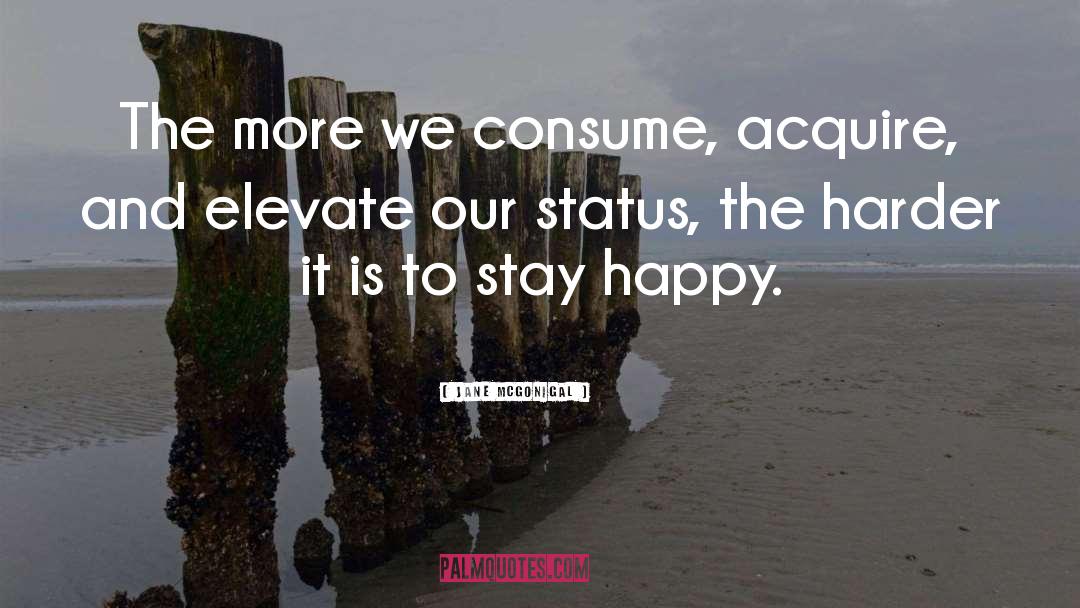 Stay Happy quotes by Jane McGonigal