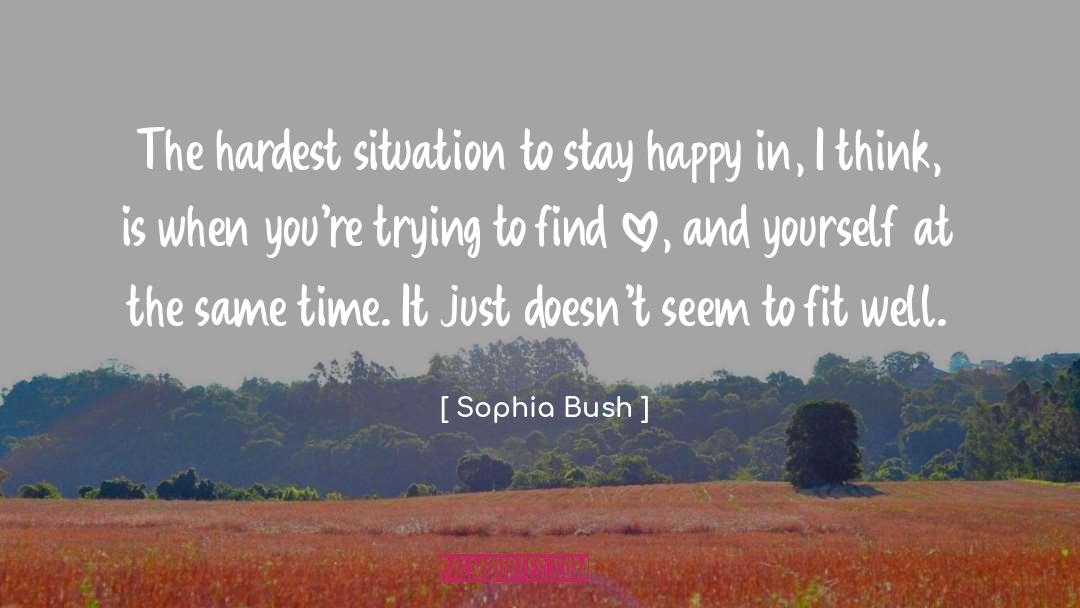 Stay Happy quotes by Sophia Bush