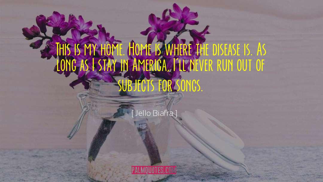 Stay Home Funny quotes by Jello Biafra