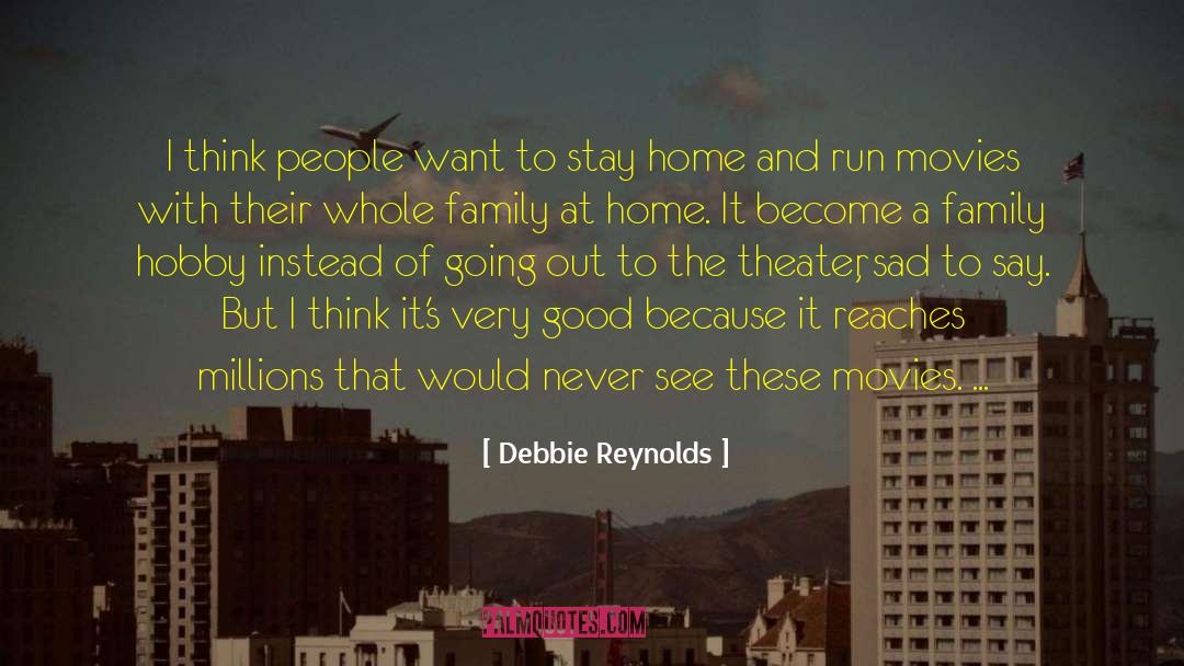 Stay Home quotes by Debbie Reynolds