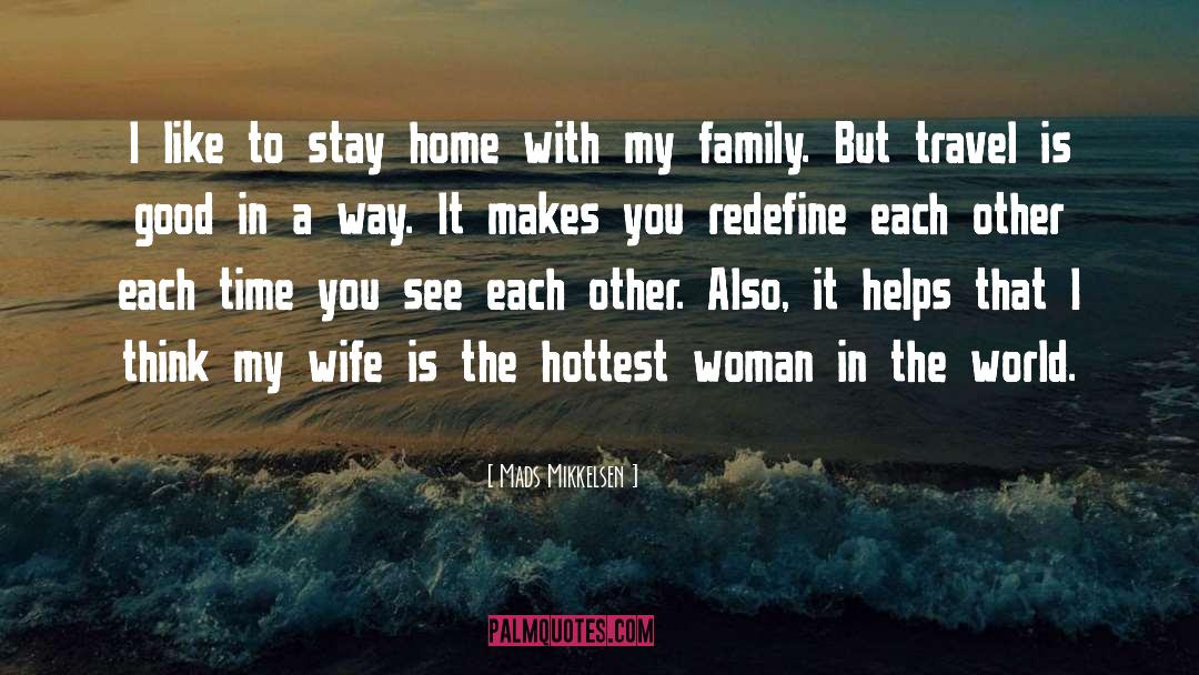 Stay Home quotes by Mads Mikkelsen