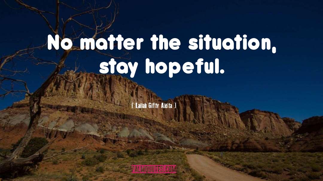 Stay Hopeful quotes by Lailah Gifty Akita