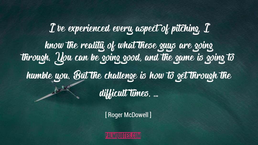 Stay Humble quotes by Roger McDowell